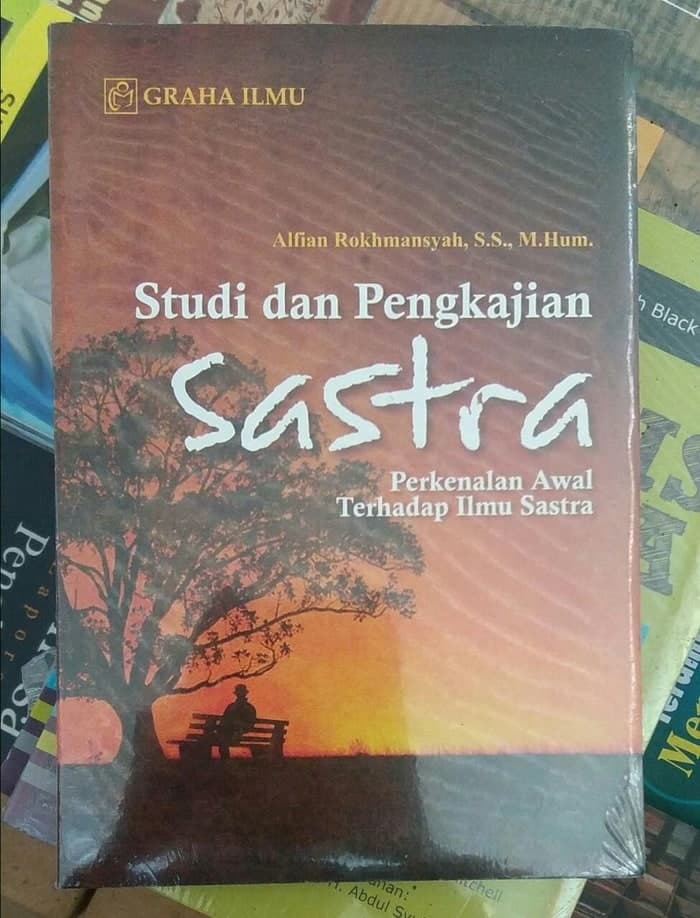 Studi dan Pengkajian Sastra Perkenalan Awal terhadap Ilmu Sastra