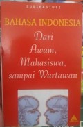BAHASA INDONESIA Dari Awam, Mahasiswa, sampai Wartawan