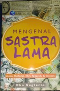 MENGENAL SASTRA LAMA Jenis, Definisi, Ciri, Sejarah, & Contoh
