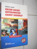 Buku Ajar Dasar-Dasar Keperawatan Gawat Darurat