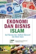 Ekonomi dan Bisnis Islam ; Seri Konsep dan aplikasi ekonomi dan bisnis Islam cetakan ketiga