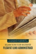 Kajian Teori-Teori Mutakhir Filsafat Ilmu Administrasi