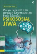 Buku Ajar Jiwa 1 Peran Perawat dan Asuhan Keperawatan Pada Masalah PSIKOSOSIAL JIWA