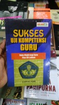 Sukses Uji Kompetensi Guru Cetakan Pertama